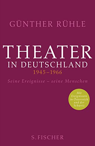 Theater in Deutschland 1945-1966: Seine Ereignisse - seine Menschen