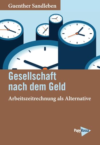 Gesellschaft nach dem Geld: Arbeitszeitrechnung als Alternative