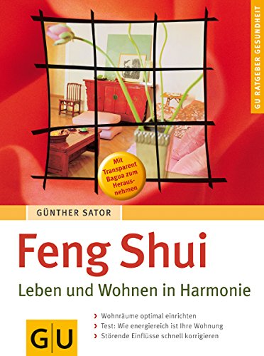 Feng Shui - Leben und Wohnen in Harmonie. GU Ratgeber Gesundheit