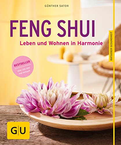 Feng Shui: Leben und Wohnen in Harmonie von Gräfe und Unzer