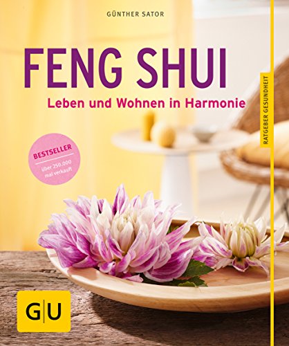 Feng Shui: Leben und Wohnen in Harmonie von Gräfe und Unzer