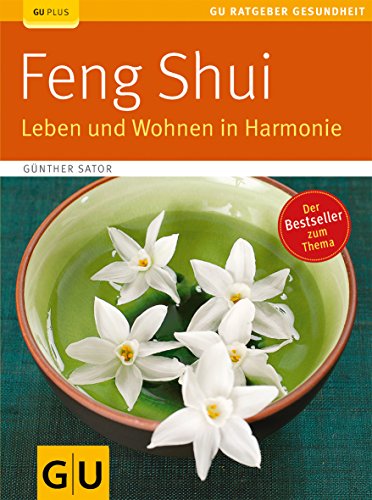 Feng Shui. Leben und Wohnen in Harmonie