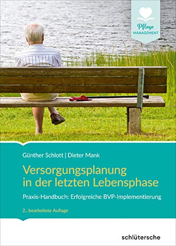Versorgungsplanung in der letzten Lebensphase: Praxis-Handbuch: Erfolgreiche BVP-Implementierung (Pflege Management) von Schlütersche Verlag