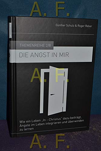 Die Angst in mir: Wie ein Leben in Christus dazu beiträgt, Ängste im Leben integrieren und überwinden zu lernen Die Angst in mir: Wie ein Leben in Christus dazu beiträgt, Ängste im Leben integrieren und überwinden zu lernen