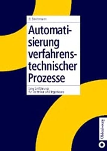Automatisierung verfahrenstechnischer Prozesse: Eine Einführung für Techniker und Ingenieure von Vulkan Verlag GmbH