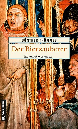 Der Bierzauberer. Historischer Roman