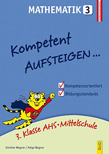 Kompetent Aufsteigen Mathematik 3: 3. Klasse AHS/Mittelschule: 3. Klasse AHS/NMS