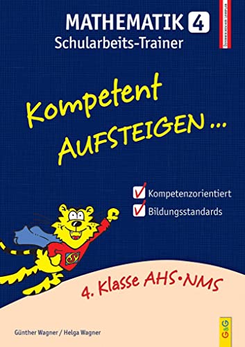 Kompetent Aufsteigen Mathematik 4 - Schularbeits-Trainer: 4. Klasse AHS/NMS