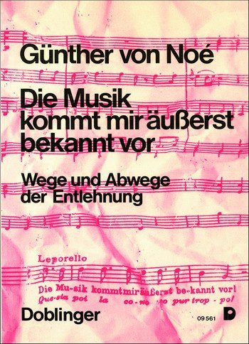 Die Musik kommt mir äusserst bekannt vor: Wege und Abwege der Entlehnung von Doblinger Musikverlag