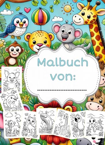Mein Malbuch: niedliche Tiermotive von Independently published