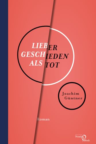 Lieber geschieden als tot: Roman von Noack & Block