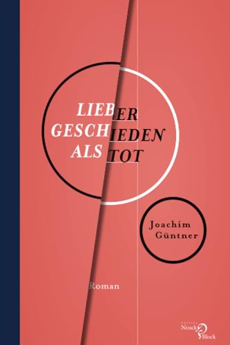 Lieber geschieden als tot: Roman