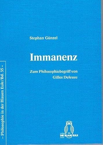 Immanenz: Zum Philosophiebegriff von Gilles Deleuze Immanenz: Zum Philosophiebegriff von Gilles Deleuze von Brill | Fink