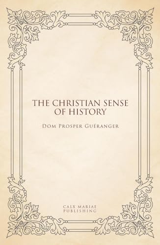 The Christian sense of history von Voice of the Family