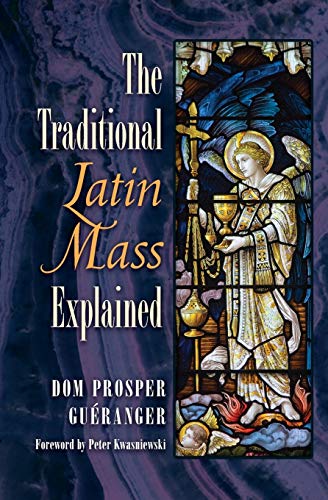 The Traditional Latin Mass Explained von Angelico Press
