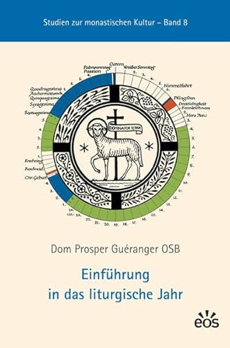 Einführung in das liturgische Jahr (Studien zur monastischen Kultur)