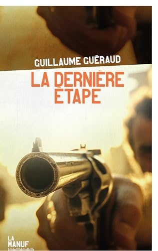 La dernière étape von MANUFACTURE LIV