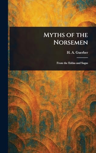 Myths of the Norsemen von Anson Street Press