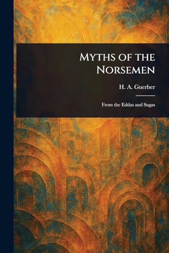 Myths of the Norsemen von Anson Street Press