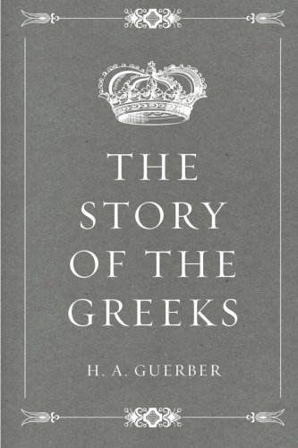 The Story of the Greeks von CreateSpace Independent Publishing Platform