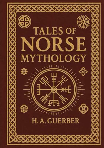Tales of Norse Mythology: Illustrated Edition von The Lost Book Project