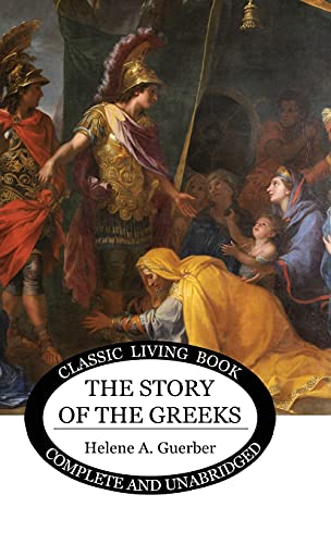The Story of the Greeks von Living Book Press