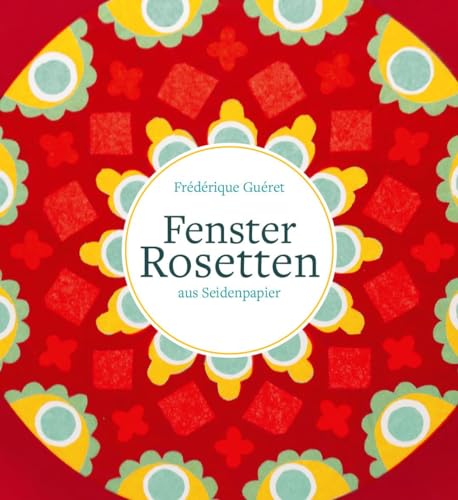 Fensterrosetten: aus Seidenpapier
