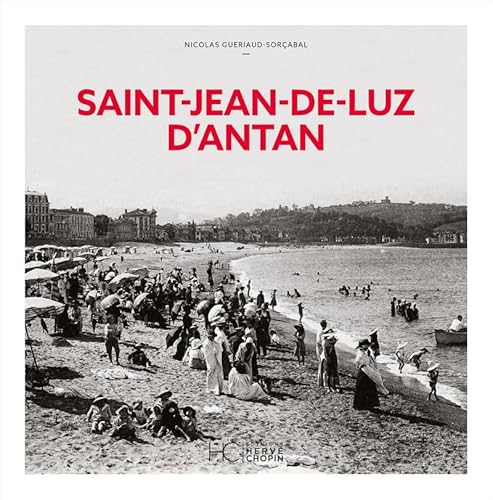 Saint-Jean-De-Luz d'Antan - Nouvelle édition von HERVE CHOPIN ED