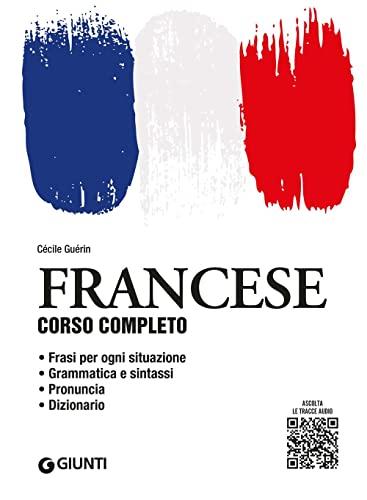 Francese. Corso completo. Con File audio per il download (Impara rapidamente) von Giunti Editore