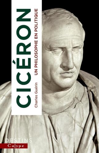Cicéron: Un philosophe en politique von CALYPE