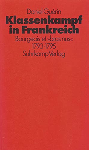 Klassenkampf in Frankreich: Bourgeois et »bras nus« 1793–1795 von Suhrkamp Verlag AG