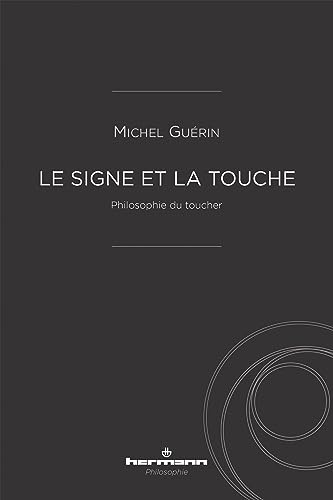 Le Signe et la touche: Philosophie du toucher