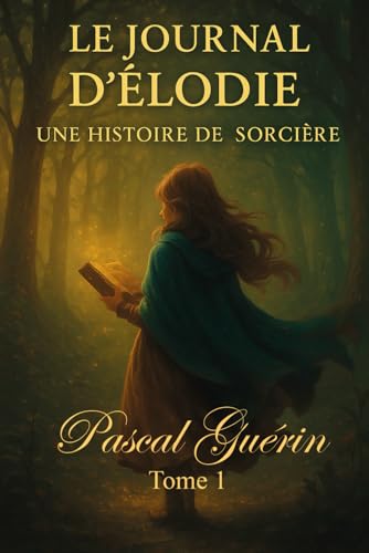 Le journal d'Élodie: Tome 1 - Une histoire de sorcière von BAnQ