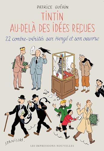Tintin au-delà des idées reçues - 22 contre-vérités sur Herg: 22 contre-vérités sur Hergé et son oeuvre von IMPRESSIONS NOU
