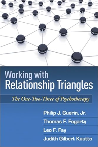 Working with Relationship Triangles: The One-Two-Three of Psychotherapy (Guilford Family Therapy Series) von Taylor & Francis