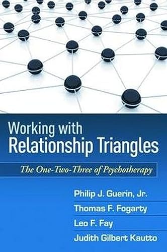 Working with Relationship Triangles: The One-Two-Three of Psychotherapy (Guilford Family Therapy Series)