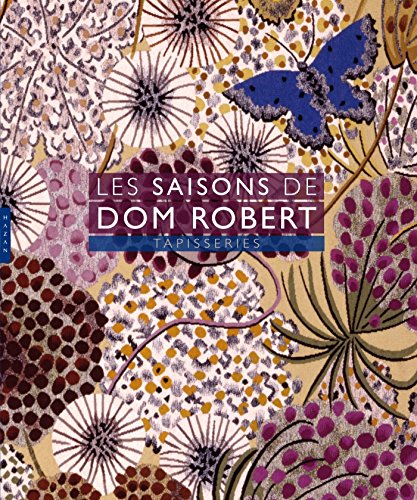 Les Saisons de Dom Robert. Tapisseries (édit 2018) von HAZAN