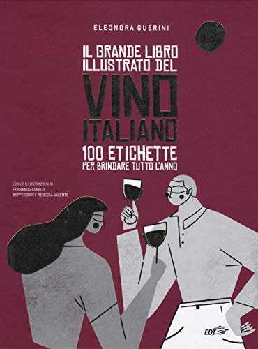 Il grande libro illustrato del vino italiano. 100 etichette per brindare tutto l'anno (Varia. Food) von EDT