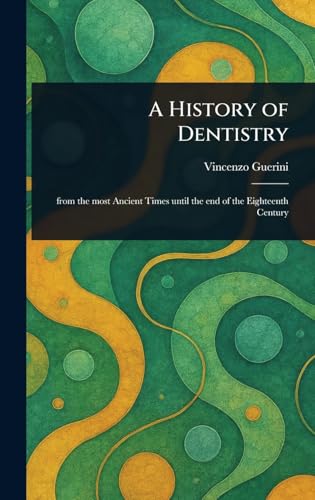 A History of Dentistry von Anson Street Press