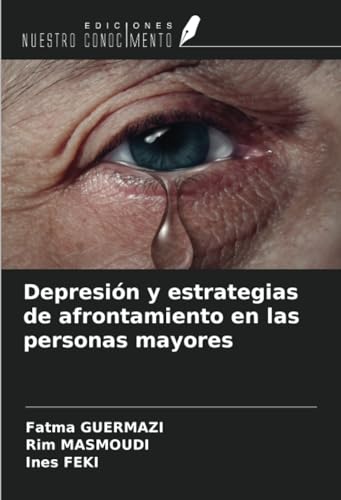 Depresión y estrategias de afrontamiento en las personas mayores von Ediciones Nuestro Conocimiento