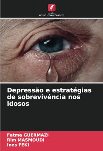 Depressão e estratégias de sobrevivência nos idosos von Edições Nosso Conhecimento
