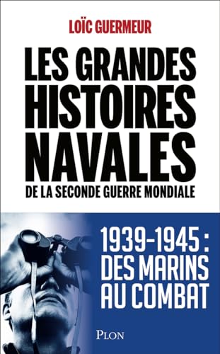 Les grandes histoires navales de la seconde guerre mondiale von PLON