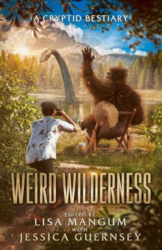 Weird Wilderness: A Cryptid Bestiary Weird Wilderness: A Cryptid Bestiary von WordFire Press LLC