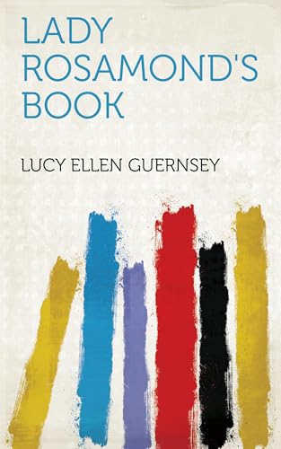 Lady Rosamond's Book Lady Rosamond's Book von Anson Street Press