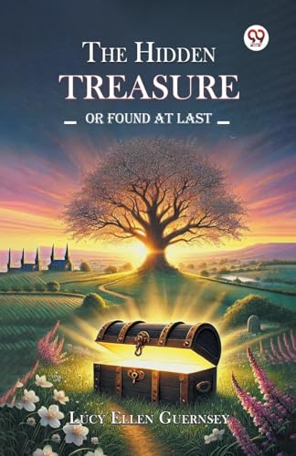 The Hidden Treasure Or Found at Last von Double 9 Books