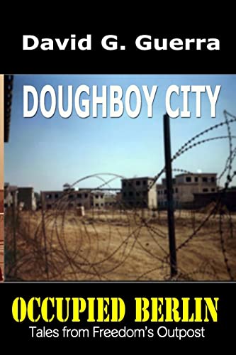Doughboy City: Tales from Freedom's Outpost / Occupied Berlin series