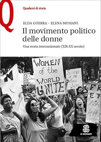 Il movimento politico delle donne. Una storia internazionale (XIX-XX secolo) (Quaderni di storia) von Le Monnier