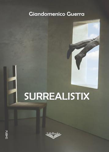 Surrealistix: (Collana Lifebooks - PubMe) von PubMe
