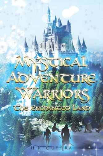 Mystical Adventure Warriors: The Enchanted Land Mystical Adventure Warriors: The Enchanted Land von Covenant Books