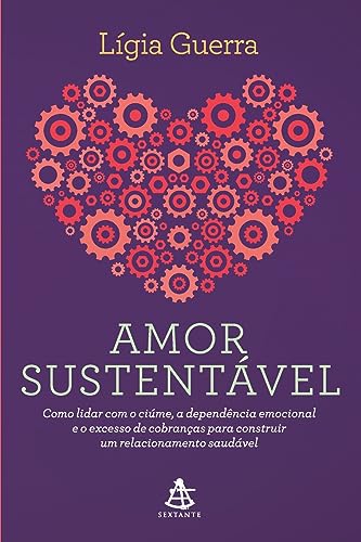 Amor Sustentável: Como lidar com o ciúme, a dependência emocional e o excesso de cobranças para construir um relacionamento saudável. Amor Sustentável: Como lidar com o ciúme, a dependência emocional e o excesso de cobranças para construir um relacionamento saudável. von BOD IMPRINT 1 (SINGLE OR GROUP
